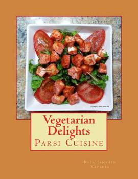 Paperback Vegetarian Delights: Parsi Cuisine Book