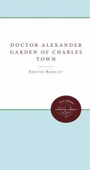 Paperback Doctor Alexander Garden of Charles Town Book