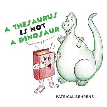 Paperback A Thesaurus Is Not A Dinosaur Book