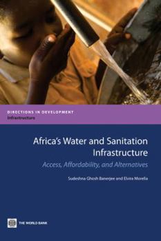 Paperback Africa's Water and Sanitation Infrastructure: Access, Affordability, and Alternatives Book