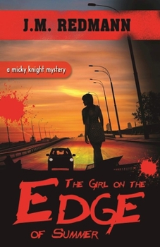 The Girl on the Edge of Summer - Book #9 of the Micky Knight