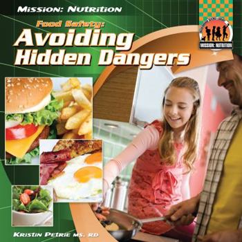 Food Safety: Avoiding Hidden Dangers - Book  of the Mission: Nutrition