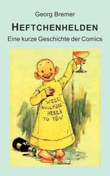 Paperback Heftchenhelden: Eine kurze Geschichte der Comics [German] Book