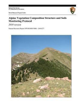 Paperback Alpine Vegetation Composition Structure and Soils Monitoring Protocol: 2010 version Book