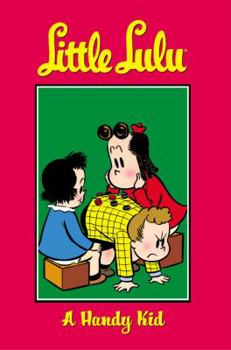 Little Lulu Volume 16: A Handy Kid (Little Lulu (Graphic Novels)) - Book  of the Little Lulu: Graphic Novels