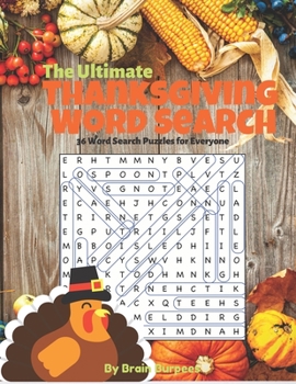 The Ultimate Thanksgiving Word Search: 36 Word Search Puzzles for Everyone (Holiday Word Search)
