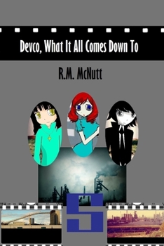 Devco, What It All Comes down To