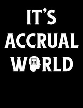 Paperback It's Accrual World: It's Accrual World Accounting Pun Blank Sketchbook to Draw and Paint (110 Empty Pages, 8.5" x 11") Book