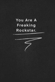 You Are A Freaking Rockstar.: Quote on Blackboard Notebook  / Journal Gift / Doted,numbred, 120 Pages, 6x9, Soft Cover, Matte Finish