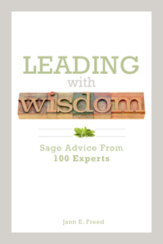 Paperback Leading with Wisdom: Sage Advice from 100 Experts Book