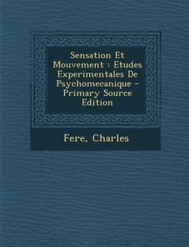 Paperback Sensation Et Mouvement: Etudes Experimentales De Psychomecanique [French] Book