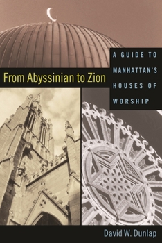 Paperback From Abyssinian to Zion: A Guide to Manhattan's Houses of Worship Book