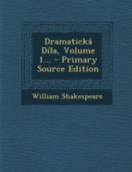 Paperback Dramaticka Dila, Volume 1... - Primary Source Edition [Czech] Book