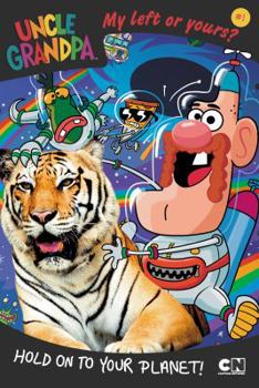Hold on to Your Planet! (Uncle Grandpa: My Left or Yours? #1) - Book  of the Uncle Grandpa