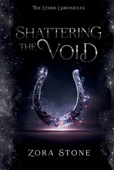 Shattering The Void (The Ether Chronicles)