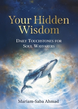 Paperback Your Hidden Wisdom: Daily Touchstones for Soul Wayfarers Book
