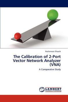 Paperback The Calibration of 2-Port Vector Network Analyzer (VNA) Book