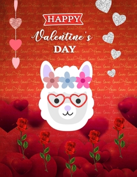 Happy Valentine's Day: Cute Llama Theme Cover Blank Sketchbook (8.5 x 11 Inches) For Him Or Her Boyfriend Girlfriend Women Wife Husband Kids For ... Day, Birthday Gift Ideas For Llama Lovers.