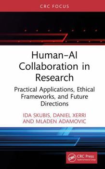 Hardcover Human-AI Collaboration in Research: Practical Applications, Ethical Frameworks, and Future Directions Book