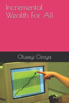 Paperback Incremental Wealth For All Book