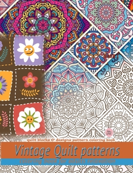 Vintage Quilt patterns coloring book for adults relaxation: Quilt blocks & designs pattern coloring book: Quilt blocks & designs pattern coloring book