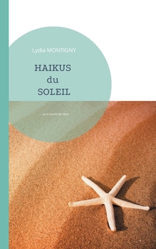 Paperback Haïkus du Soleil: ... ou le sourire de l'âme [French] Book