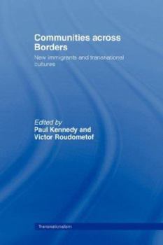 Paperback Communities Across Borders: New Immigrants and Transnational Cultures Book