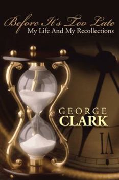 Paperback Before It's Too Late: My Life and My Recollections Book