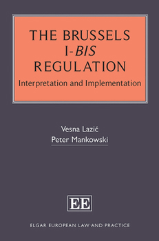 Hardcover The Brussels I-bis Regulation: Interpretation and Implementation (Elgar European Law and Practice series) Book