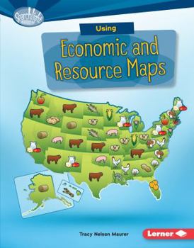 Using Economic and Resource Maps - Book  of the What Do You Know about Maps?