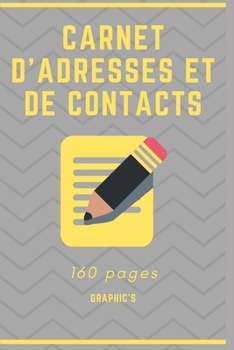 CARNET D'ADRESSES ET DE CONTACTS: 160 pages par ordre alphabétique pour répertoire, numéros de téléphone incluant une partie dédiée aux notes pour une utilisation polyvalente (French Edition)