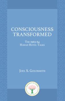 Consciousness Transformed: 1963/1964 Hawaii Hotel Talks (1963-64 Hawaii Hotel Talks , So2)