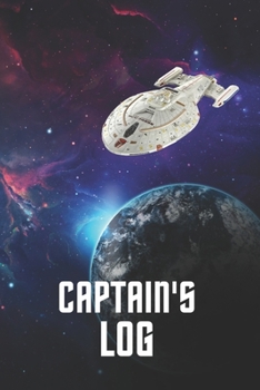 Captain's Log : Star Trek Collection - U. S. S. Discovery - Fan Notebook, Sketchbook, Diary, Journal, for Kids, for a Gift, to School (120 College Ruled Blank Pages 6 X 9 )