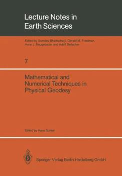 Paperback Mathematical and Numerical Techniques in Physical Geodesy: Lectures Delivered at the Fourth International Summer School in the Mountains on Mathematic Book
