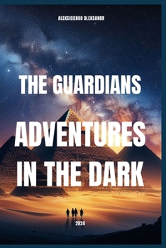 The Guardians: Adventures in the dark.: Colorful book: Funny story and pictures for children from 3 to 5 years old, from 5 to 12 years old. For girls, boys, preschoolers and kindergarten.