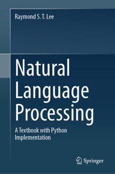 Hardcover Natural Language Processing: A Textbook with Python Implementation Book