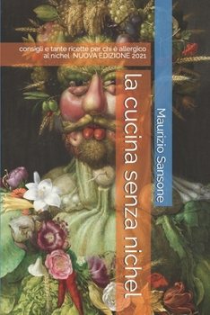Paperback La cucina senza nichel: consigli e tante ricette per chiè allergico al nichel [Italian] Book