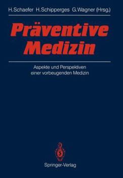 Paperback Präventive Medizin: Aspekte Und Perspektiven Einer Vorbeugenden Medizin [German] Book