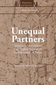 Unequal Partners: American Foundations and Higher Education Development in Africa