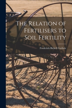 Paperback The Relation of Fertilisers to Soil Fertility Book
