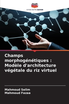 Champs morphogénétiques: Modèle d'architecture végétale du riz virtuel