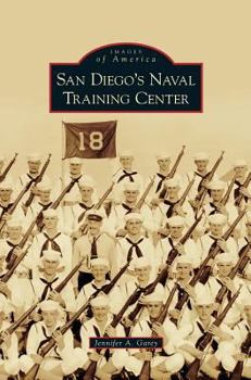 San Diego's Naval Training Center - Book  of the Images of America: California