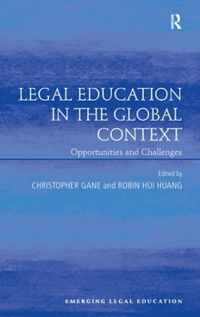 Hardcover Legal Education in the Global Context: Opportunities and Challenges Book