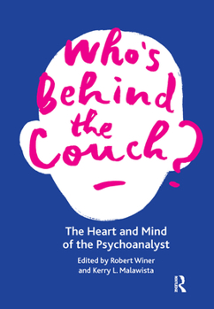 Hardcover Who's Behind the Couch?: The Heart and Mind of the Psychoanalyst Book