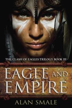 Hardcover Eagle and Empire: The Clash of Eagles Trilogy Book III Book