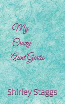 Paperback My Crazy Aunt Gertie Book