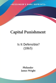 Paperback Capital Punishment: Is It Defensible? (1865) Book