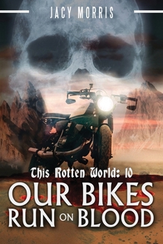 This Rotten World: Our Bikes Run on Blood