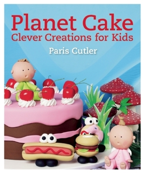 Paperback Planet Cake: Clever Creations for Kids Book