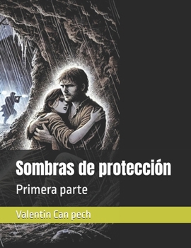 Paperback Sombras de protección: Primera parte [Spanish] Book